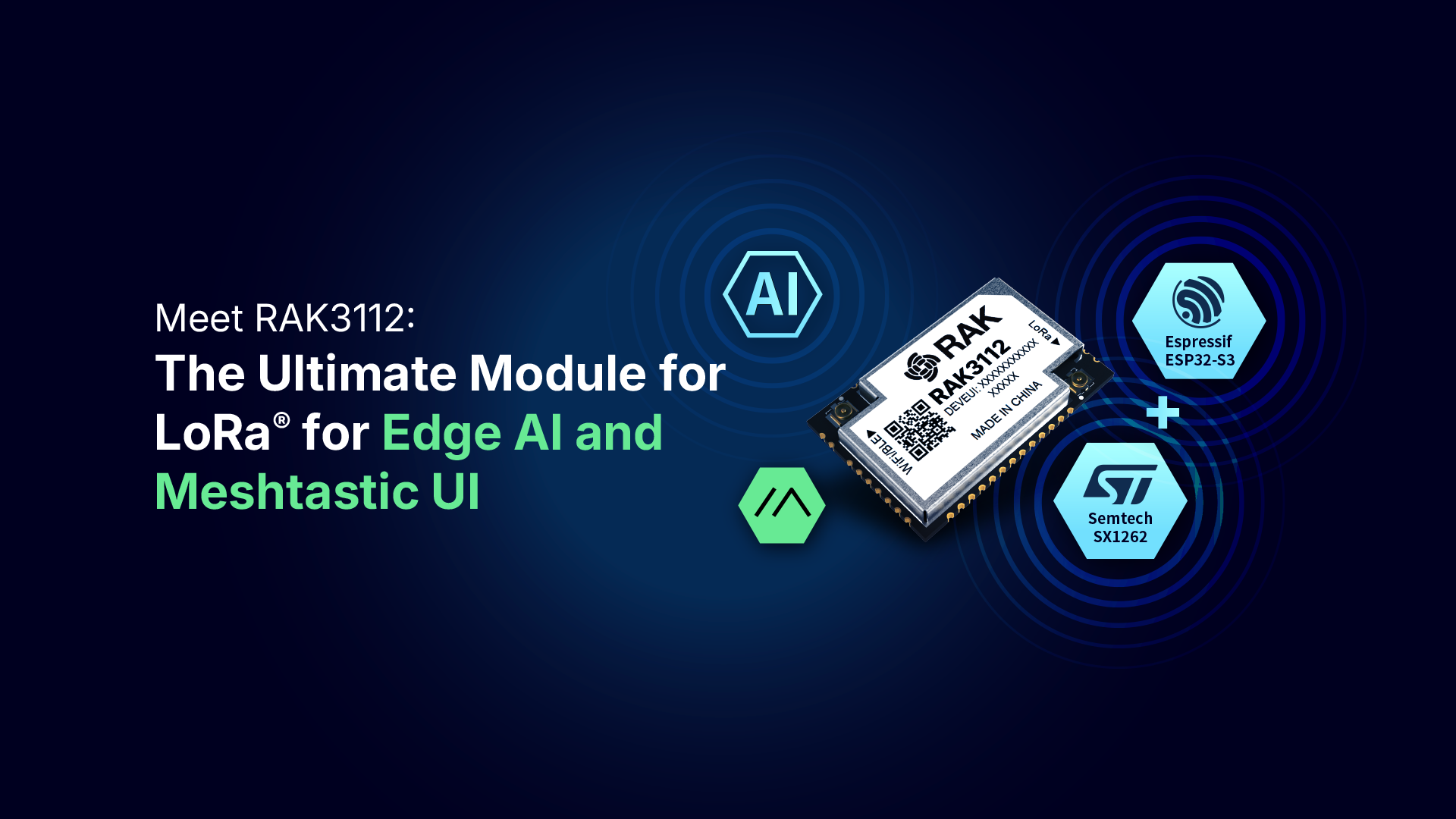 RAK3112 WisDuo Module for Edge AI with LoRa®: ESP32-S3 Meets SX1262