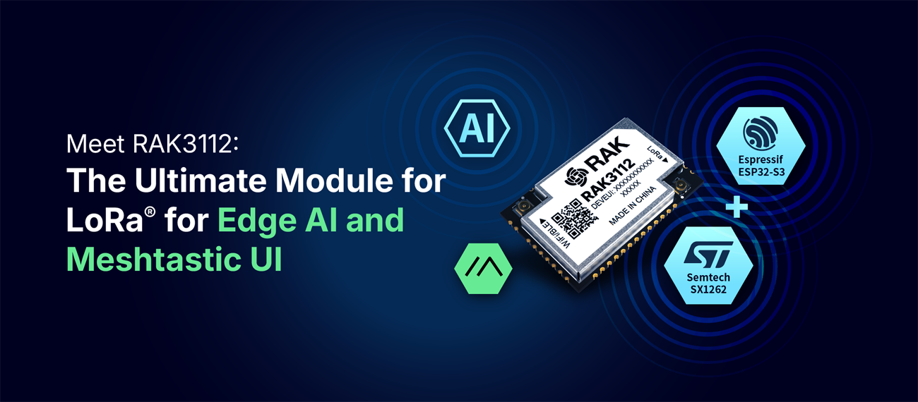 RAK3112 WisDuo Module with ESP32-S3, LoRa, WiFi, BLE, GUI support, 16MB Flash, and Meshtastic mUI support.