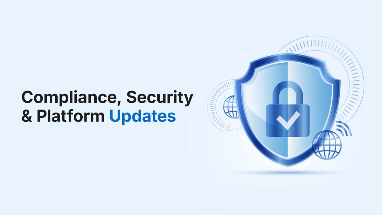 Compliance, Security & Platform Updates