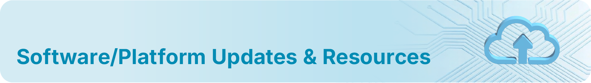 Software/Platform Updates & Resources