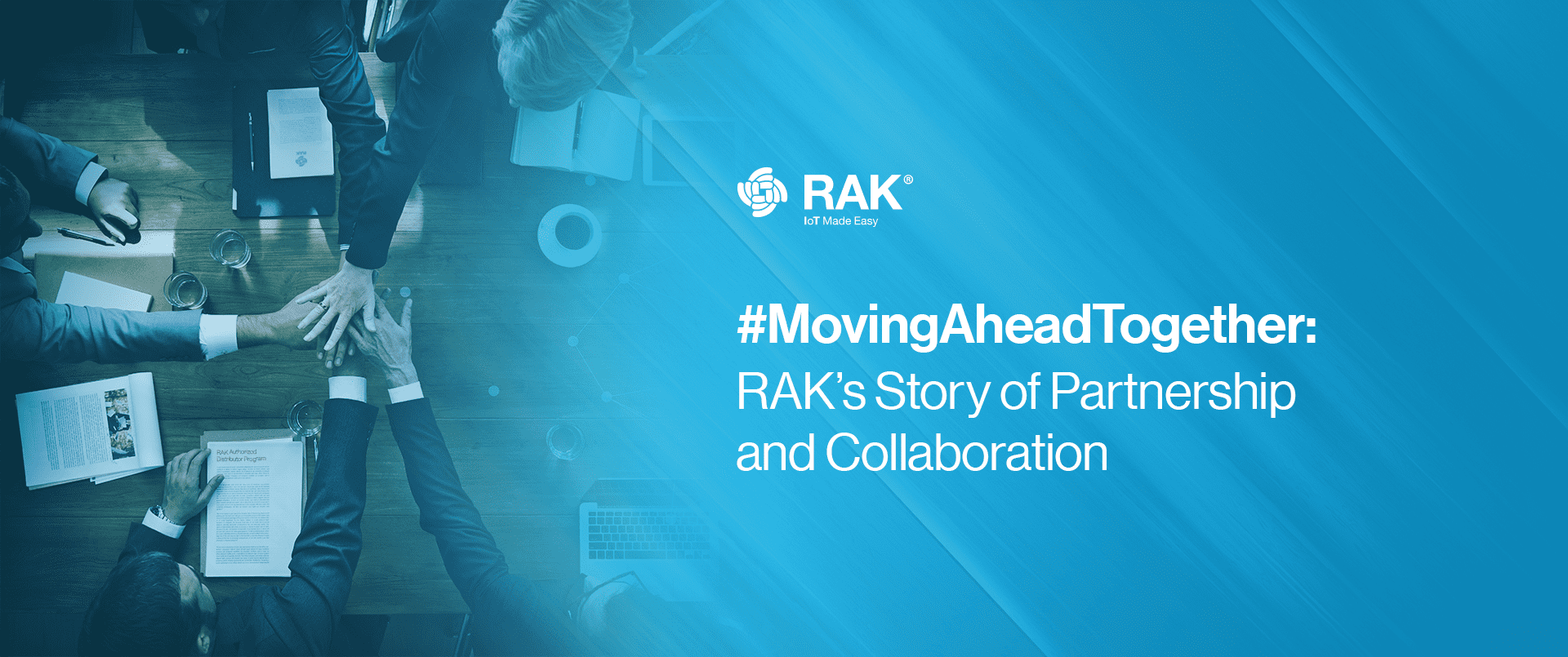 #MovingAheadTogether: RAK’s Story of Partnership and Collaboration