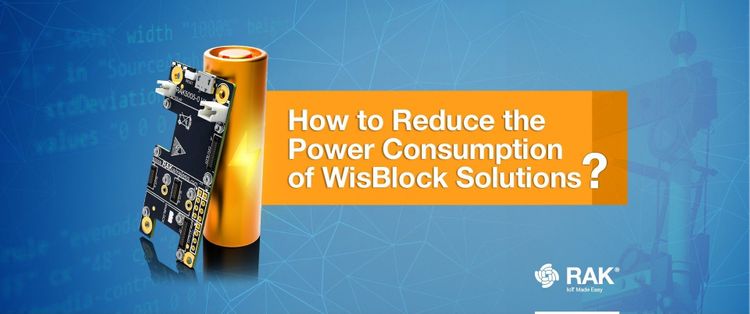 How to Reduce the Power Consumption of WisBlock Solutions?