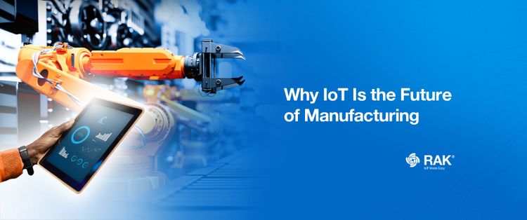 Why IoT Is the Future of Manufacturing