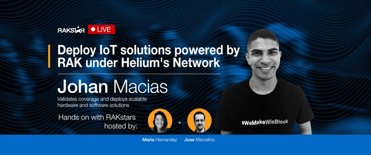 Hands-on with RAKStars Episode 45: Helium Network to deploy IoT solutions powered by RAK