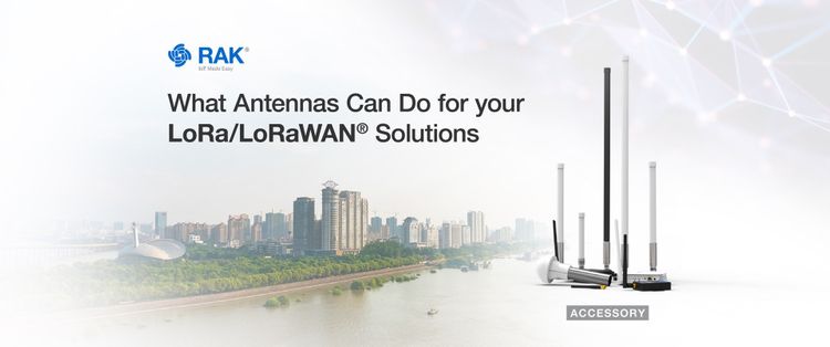 What Antennas Can Do for your LoRa/LoRaWAN® Solutions