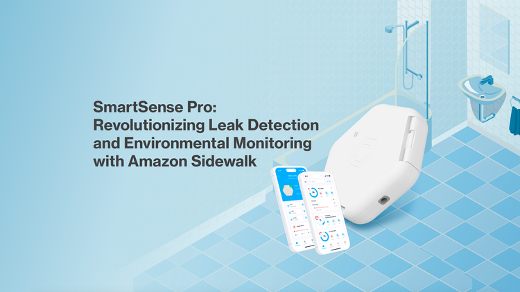 SmartSense Pro: Revolutionizing Leak Detection and Environmental Monitoring with Amazon Sidewalk