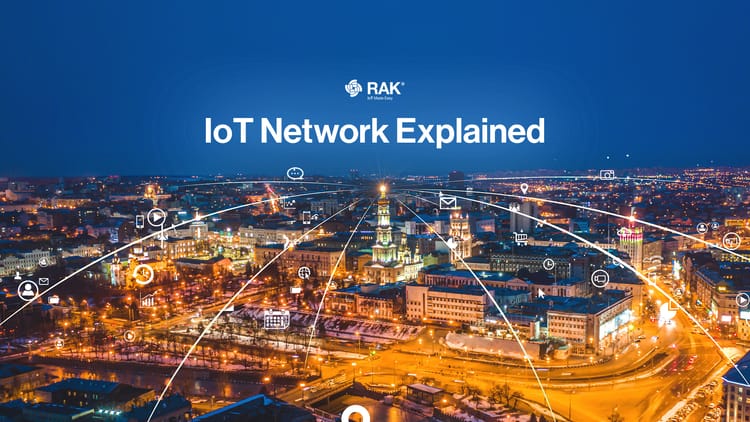 IoT Networks: Everything You Need to Know