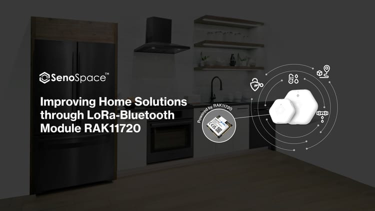 SenoSpace and RAKwireless Team Up to Enhance Smart Living