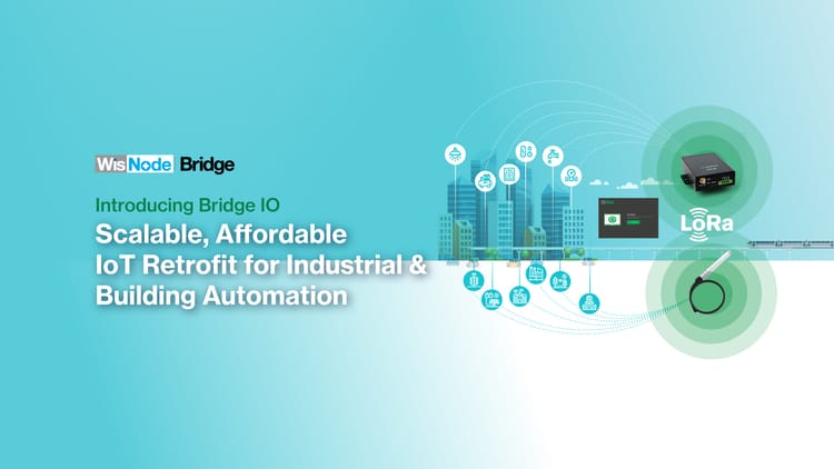 Introducing RAKwireless Bridge IO: A Scalable Solution for Affordable IoT Retrofit in Industrial and Building Automation